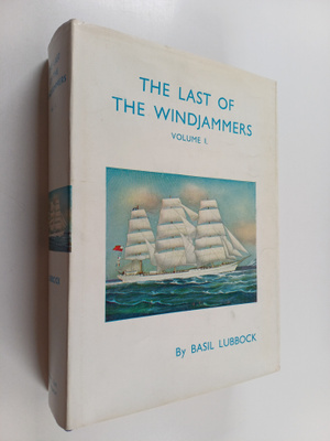Basil Lubbock : The last of the windjammers 1