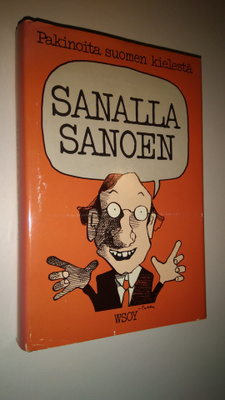 Maija (toim.) Länsimäki : Sanalla sanoen : pakinoita suom...