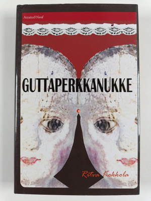 Ritva Kokkola : Guttaperkkanukke : romaani