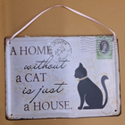 Kyltti A home without a cat is just a house - pikkukuva 1