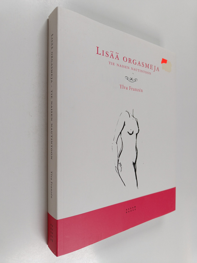 Ylva Franzen : Lisää orgasmeja : tie naisen nautintoon