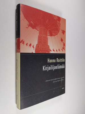 Hannu Raittila : Kirjailijaelämää