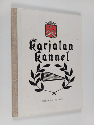 Eino Huittinen : Karjalan kannel : runoja Karjalan heimon...