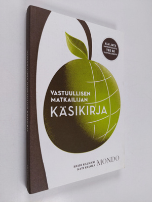 Heidi Kalmari : Vastuullisen matkailijan käsikirja