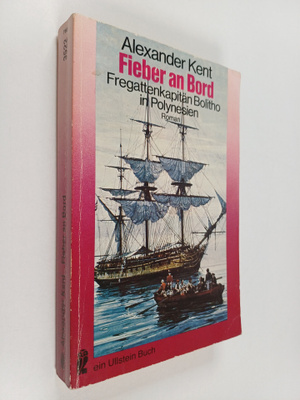 Alexander Kent : Fieber an Bord : Fregattenkapitän Bolith...