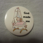 Rintamerkki / Rintanappi God Made Me - pikkukuva 1