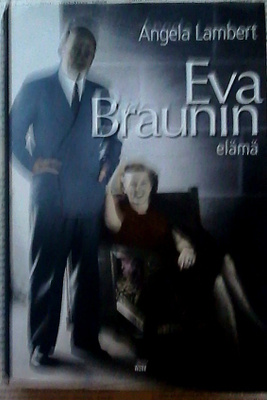 Angela Lambert - Eva Braunin elämä (sid.)