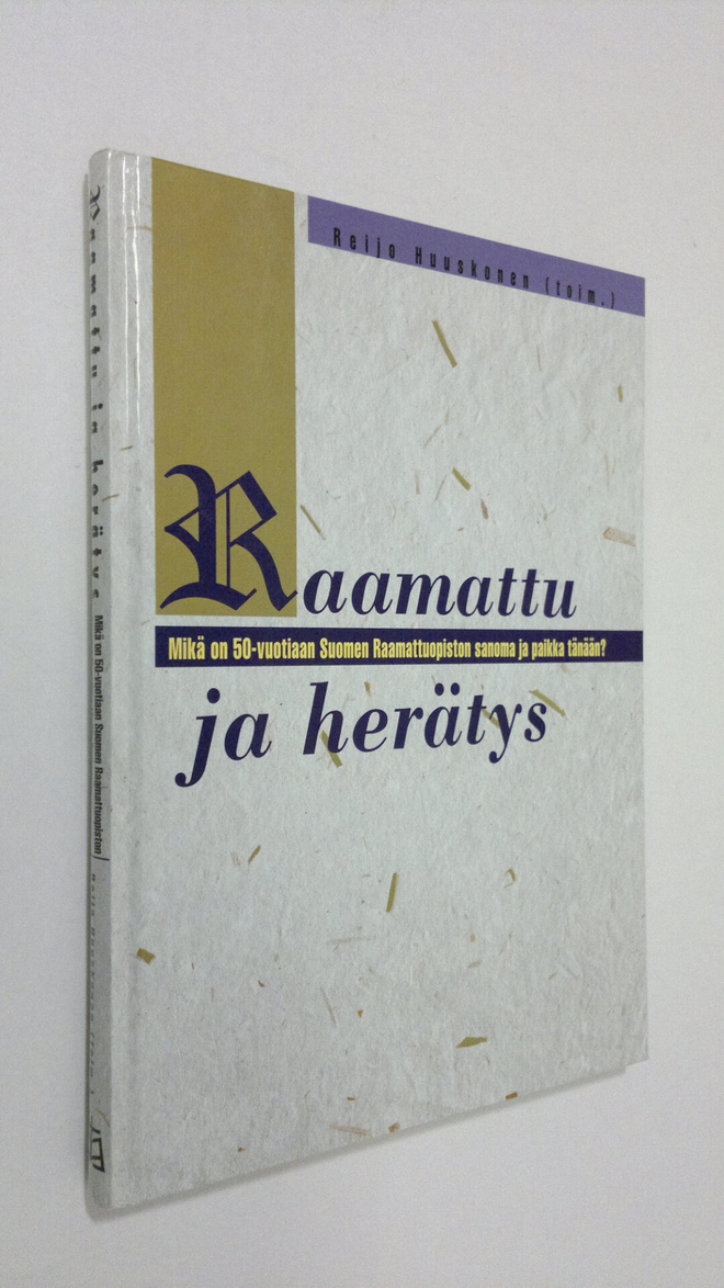 Reijo Huuskonen : Raamattu ja herätys : Mikä on 50-vuotia...