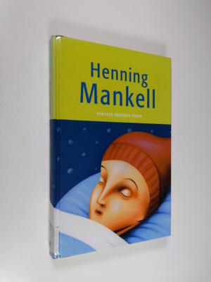Henning Mankell : Pyryssä nukkuva poika