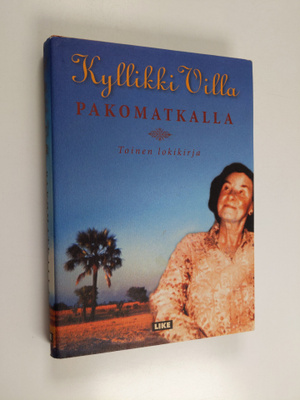 Kyllikki Villa : Pakomatkalla : toinen lokikirja