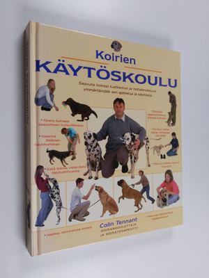 Colin Tennant : Koirien käytöskoulu : saavuta koirasi luo...