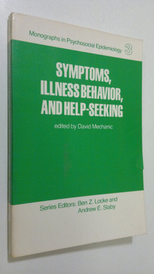 David (ed.) Mechanic : Symptoms, illness behavior and hel...