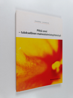 Hannu Laakso : Pitkä onni : tuloksellinen mainostoimistoy...