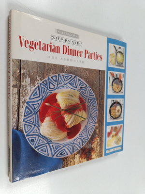 Sue Ashworth : Step by step vegetarian dinner parties