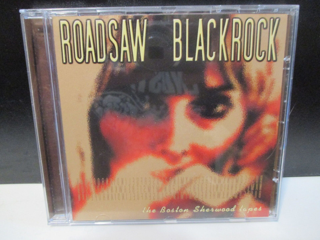 ROADSAW / BLACKROCK The Boston Sherwood Tapes CD 2001 PSYCH