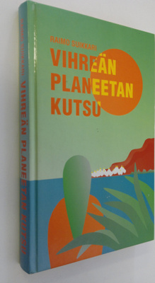 Raimo Suikkari : Vihreän planeetan kutsu
