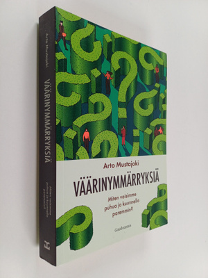 Arto Mustajoki : Väärinymmärryksiä : miten voisimme puhua...