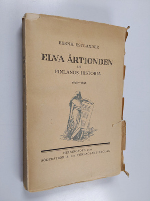 B. Estlander : Elva årtionden ur Finlands historia II 187...