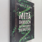 Edward O. Wilson : Mitä ihmisen olemassaolo merkitsee - pikkukuva 1