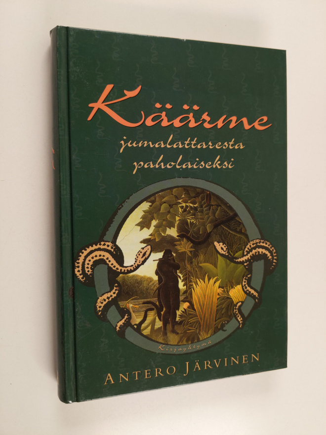 Antero Järvinen : Käärme - jumalattaresta paholaiseksi ; ...