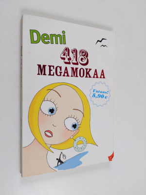 Jenni (toim.) Lieto : Demi : 418 megamokaa