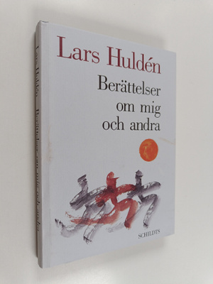 Lars Hulden : Berättelser om mig och andra