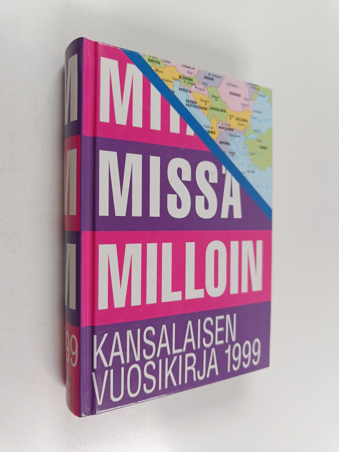 Mitä missä milloin 1999 : kansalaisen vuosikirja