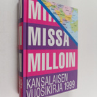 Mitä missä milloin 1999 : kansalaisen vuosikirja - pikkukuva 1