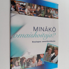 Minäkö omaishoitaja? : ensiopas omaishoidosta - pikkukuva 1