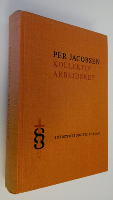 Per Jacobsen : Kollektiv arbejdsret : Skrifter udgivet af...