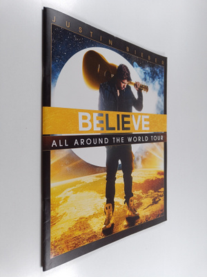 Justin Bieber : Believe : all around the world tour