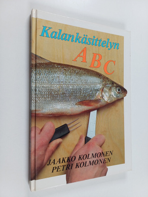 Jaakko Kolmonen ym. : Kalankäsittelyn ABC