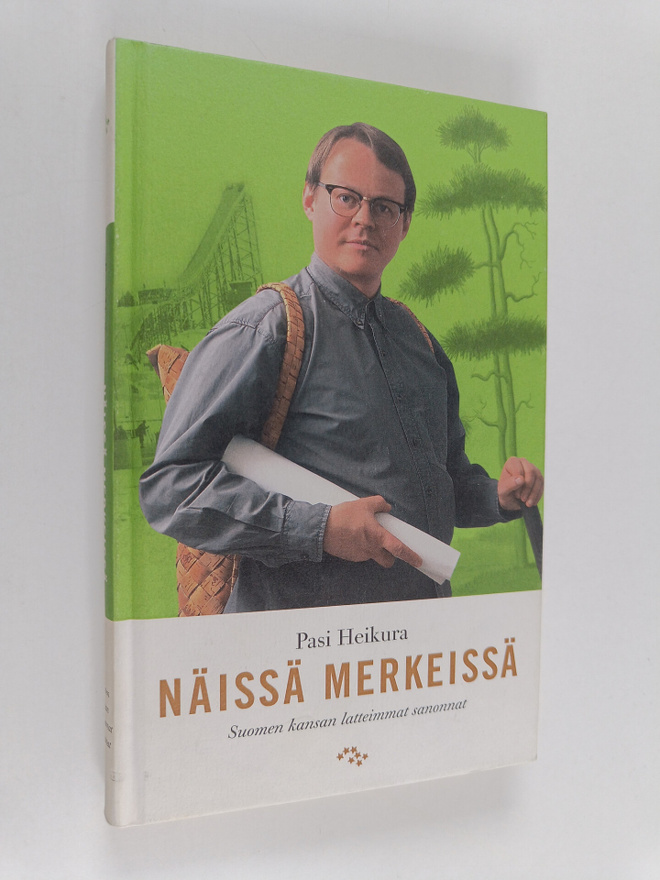 Pasi Heikura : Näissä merkeissä : Suomen kansan latteimma...