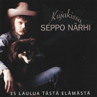 SEPPO NÄRHI: Kujakissa, 35 laulua tästä elämästä (2-CD) - pikkukuva 1
