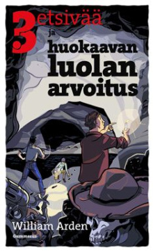 William Arden - 3 etsivää ja huokaavan luolan arvoitus