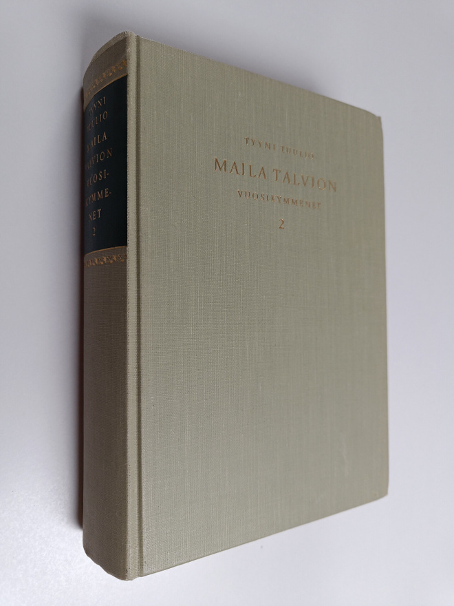 Tyyni Tuulio : Maila Talvion vuosikymmenet : Jälkimmäinen...