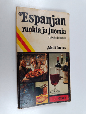 Matti Larres : Espanjan ruokia ja juomia : matkalla ja ko...