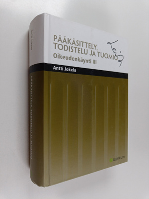 Antti Jokela : Oikeudenkäynti, III : Pääkäsittely, todist...
