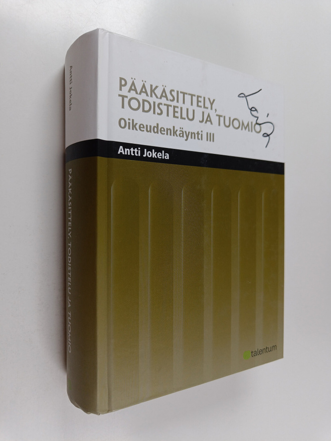 Antti Jokela : Oikeudenkäynti, III : Pääkäsittely, todist...