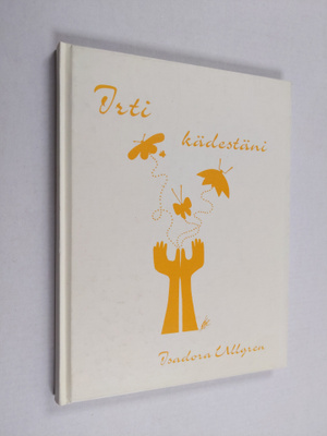 Isadora Ullgren : Irti kädestäni (signeerattu)