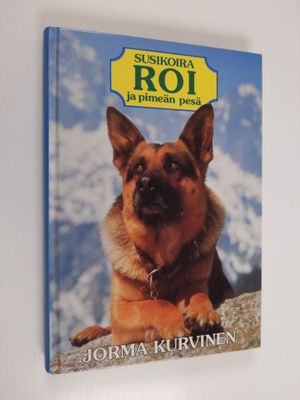 Jorma Kurvinen : Susikoira Roi ja pimeän pesä