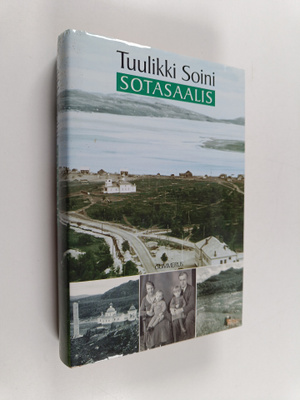 Tuulikki Soini : Sotasaalis : Petsamon sotapäiväkirja