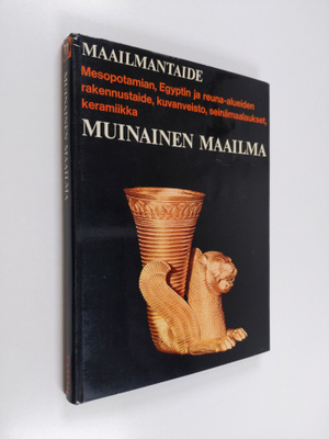 Bernard S. (Päätoim.) Myers : Muinainen maailma : Mesopot...