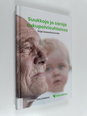 Minna Oulasmaa : Suukkoja ja säröjä sukupolvisuhteissa : ...
