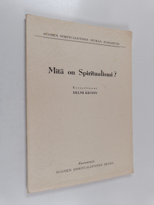 Helmi Krohn : Mitä on spiritualismi?