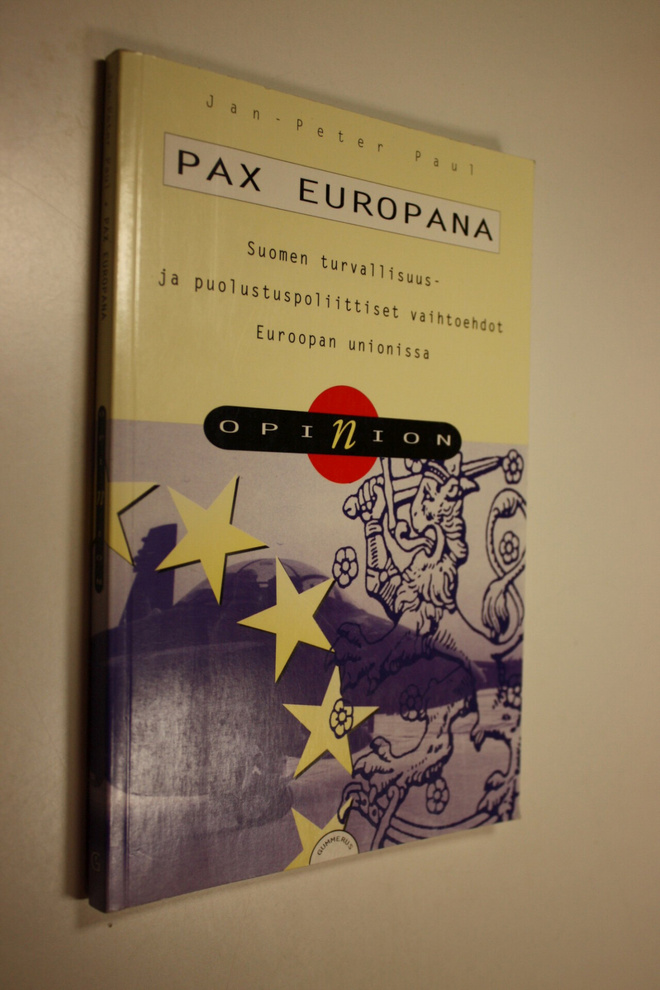 Jan-Peter Paul : Pax Europana : Suomen turvallisuus- ja p...