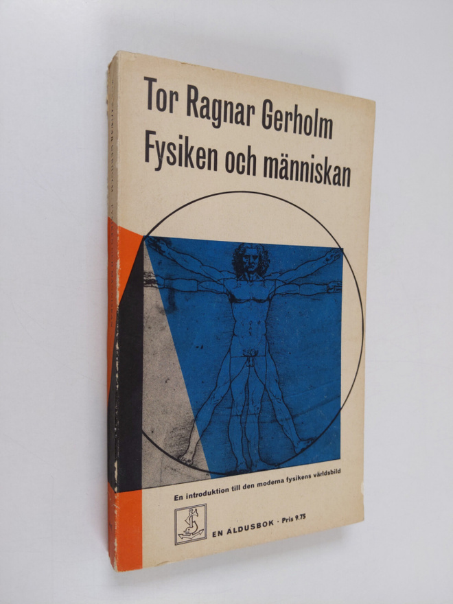 Tor Ragnar Gerholm : Fysiken och människan : en introdukt...
