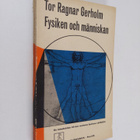 Tor Ragnar Gerholm : Fysiken och människan : en introdukt... - pikkukuva 1