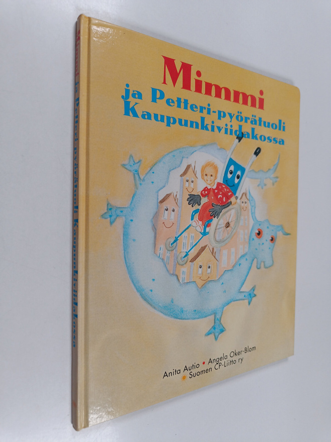 Anita Autio : Mimmi ja Petteri-Pyörätuoli kaupunkiviidakossa