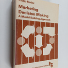 Philip Kotler : Marketing decision making : a model build... - pikkukuva 1